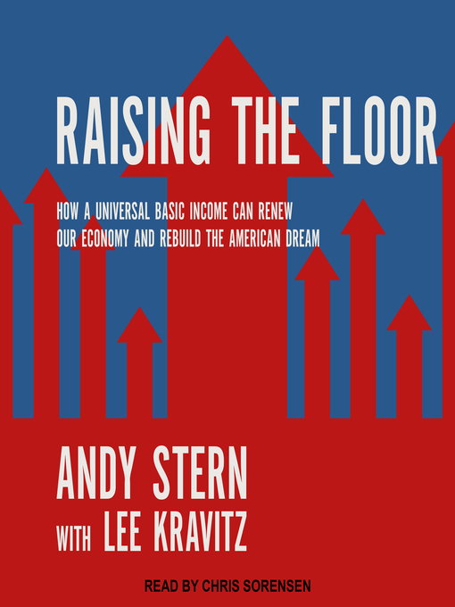 Title details for Raising the Floor by Andy Stern - Available